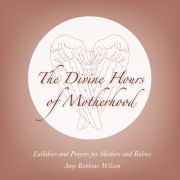 Lullaby CD - The Divine Hours of Motherhood