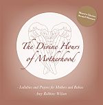 The Divine Hours of Motherhood The Divine Hours of Motherhood